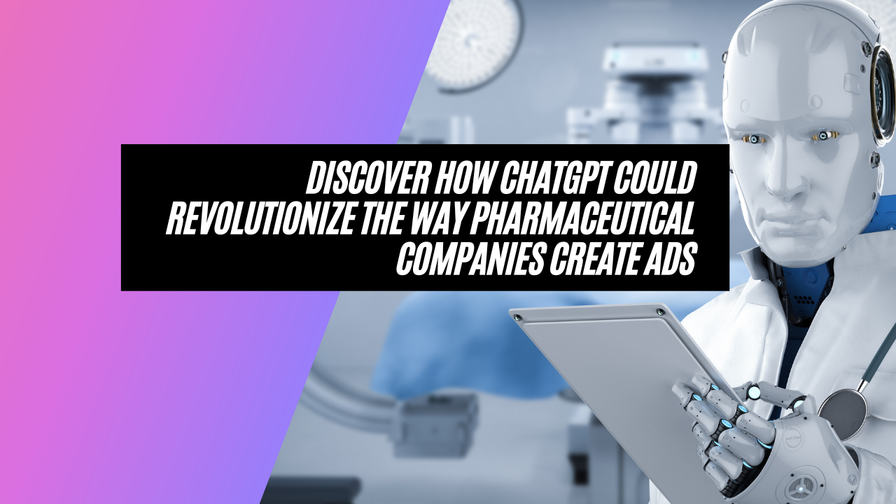 Can ChatGPT Create Google Search Ad Copy for the Pharmaceutical Industry?