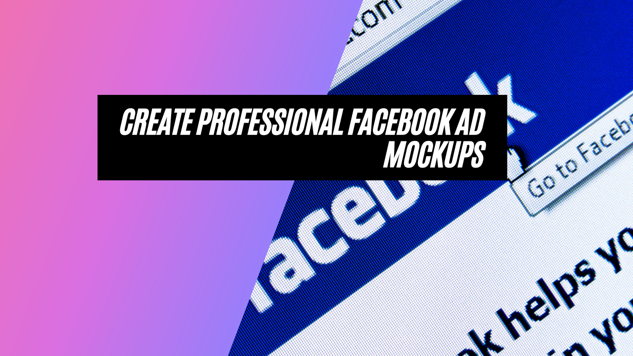 Create Professional Facebook Ad Mockups