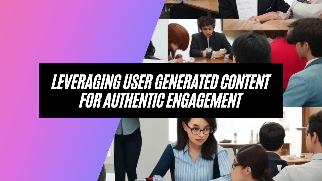 Boosting Engagement with User-Generated Content: Strategies for Building Trust